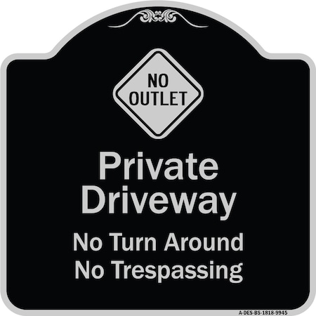 Signmission Designer Series-No Turn Around Or Trespassing With No Outlet Symbol, 18" H, BS-1818-9945 A-DES-BS-1818-9945